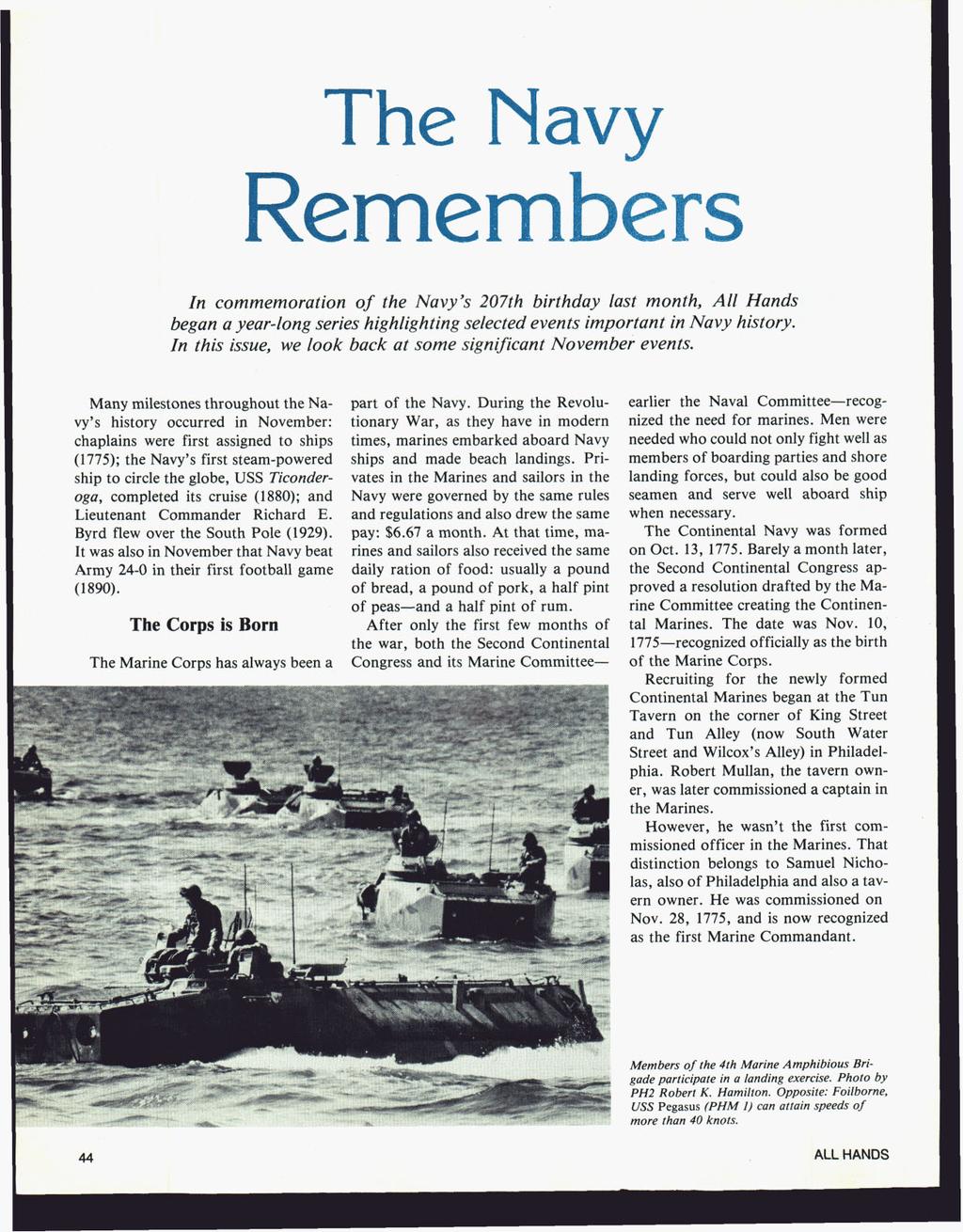 The Navy Remembers In commemoration of the Navy's 207th birthday last month, All Hands began a year-long series highlighting selected events important in Navy history.