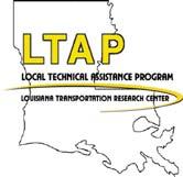 Page 8 Need Technical Help? Contact LTAP (225) 767-9117 (800) 595-4722 (in state) (225) 767-9156 (fax) www.ltrc.lsu.edu/ltap/cu.html Dr. Marie B.