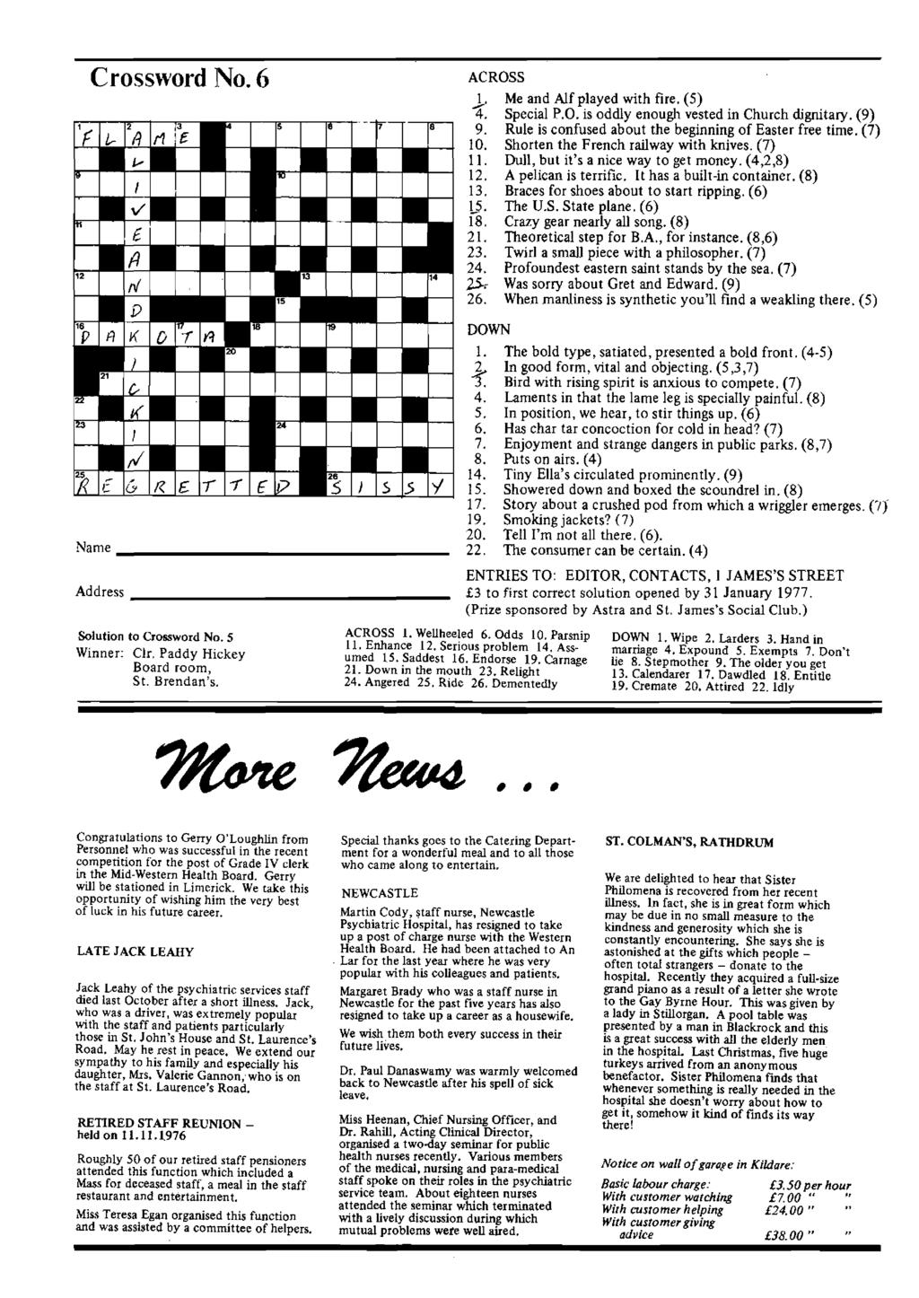 Crossword No.6 ACROSS L Me and Alf played with fire. (5) 4. Special P.O. is oddly enough vested in Church dignitary. (9) 9. Rule is confused about the beginning of Easter free time. (7) 10.