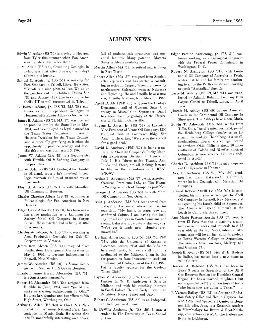 Page 24 September,1965 ALUMNI NEWS Edwin V. Acker (BS '56) is moving to Houston from Tyler this summer when Pan American transfers their office there. F. M.