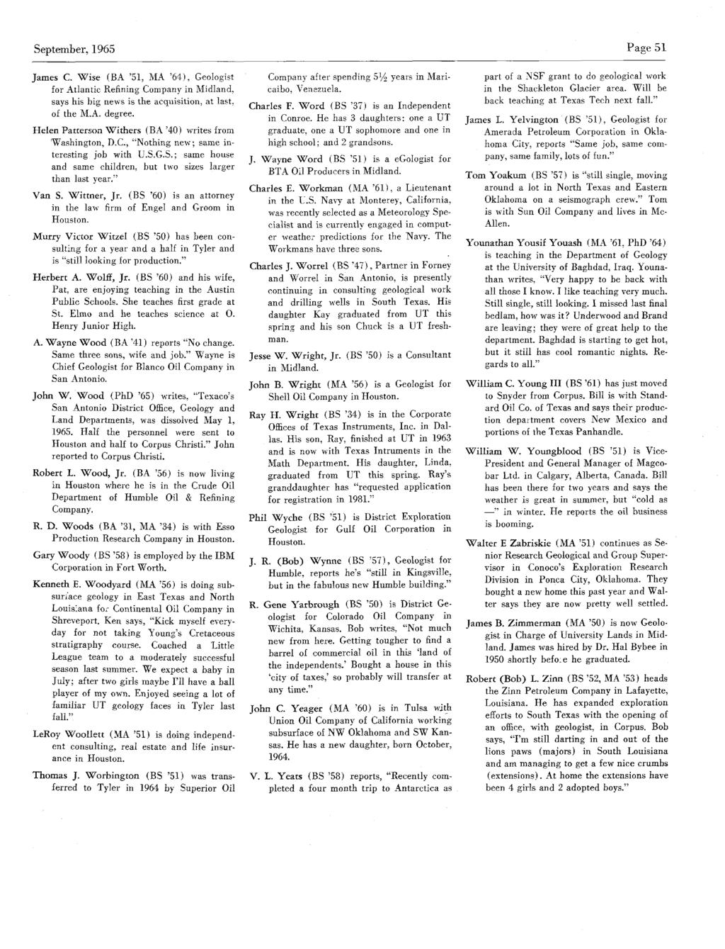 September,1965 Page 51 James C. Wise (BA '51, MA '64), Geologist for Atlantic Refining Companyin Midland, sayshis big news is the acquisition, at last, of them.a. degree.