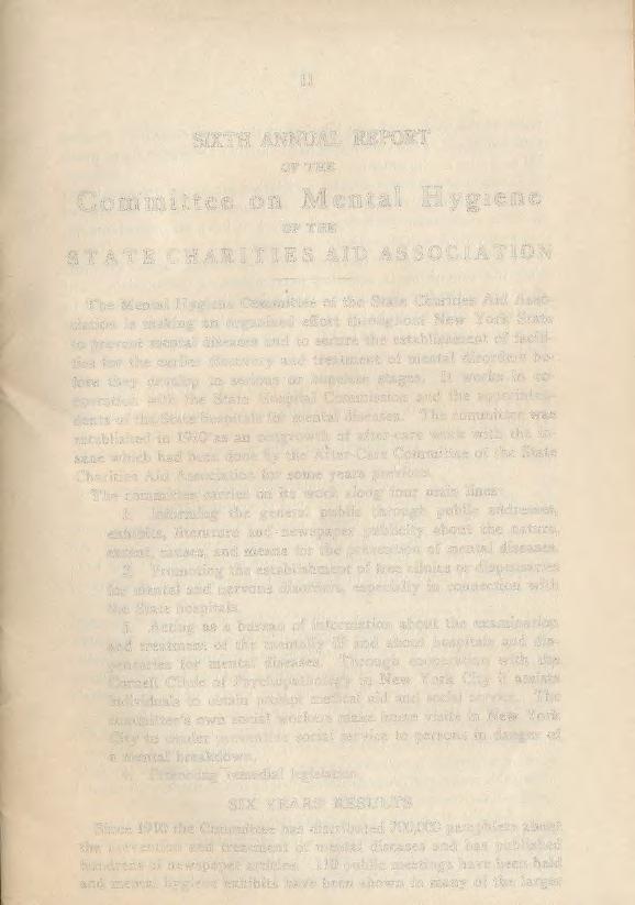 11 SIXTH ANNUAL REPORT OF THE Committee on Mental Hygiene OF THE STATE CHARITIES AID ASSOCIATION The Mental Hygiene Committee of the State Charities Aid Association is making an organized effort
