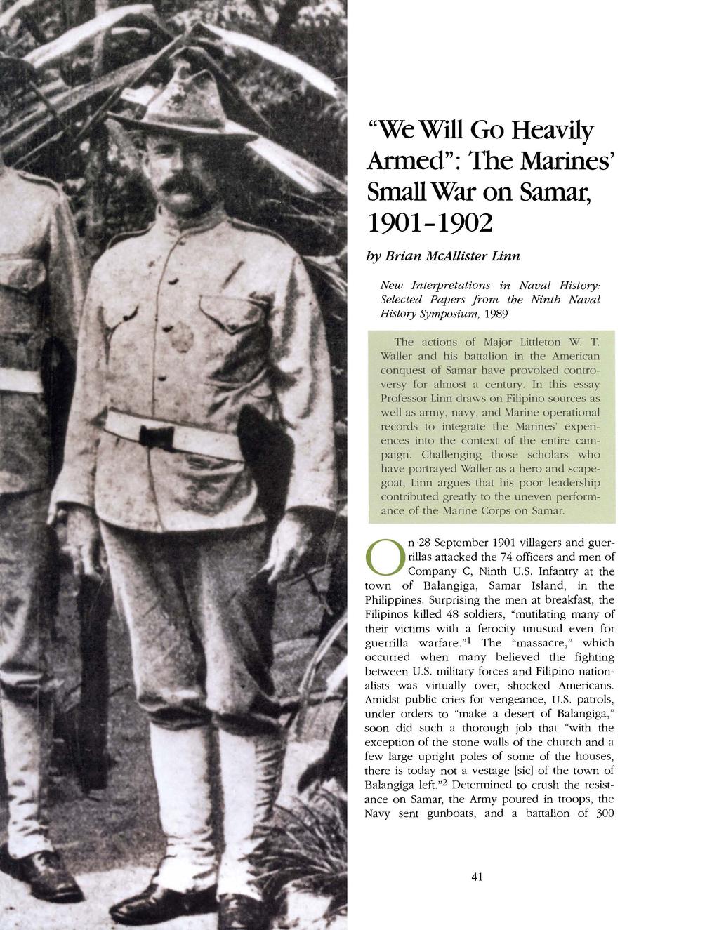 "We Will Go Heavily Armed": The Marines' Small War on Samar, 1901-1902 by Brian McAllister Linn New Interpretations in Naval Hist01y: Selected Papers from the Ninth Naval History Symposium, 1989 The