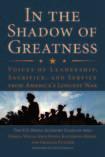 In the Shadow of Greatness The Sailors and Marines who have sacrificed since September 11, 2001 are the focus of a new book, In the Shadow of Greatness, written and edited by members and family of