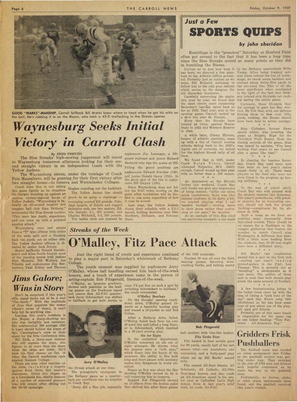 Page 6 THE CARROll NEWS Friday, October 9, 1959 ------------------- GOOD " MARKS" -MANSHIP. Carroll fullback Bill Marks knew where to head when he got his mitts on the boll.