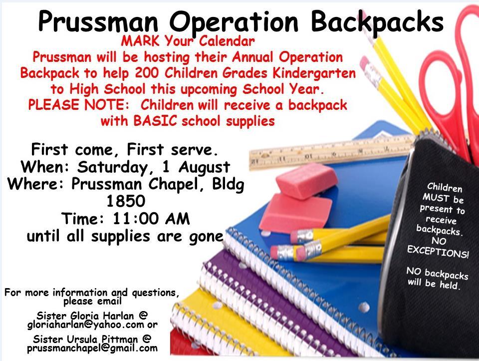 PRUSSMAN OPERATION BACKPACKS (FLYER) RELIGIOUS SUPPORT OFFICE UPCOMING EVENTS --The Religious Support Office sponsors the Eagle Lake Camp July 27-31 from 8:30 a.m. to 4 p.m. Registration is open and space is limited.