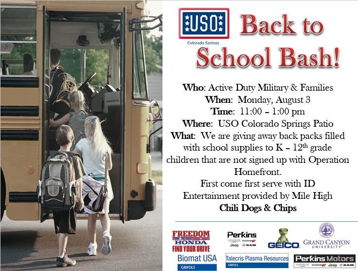 BACK TO SCHOOL BASH (FLYER) BLOOD DRIVE Fort Carson and the Armed Services Blood Program, out of Fort Bliss, Texas, will host a blood drive to support troops overseas and in the US July 14-15 from 9