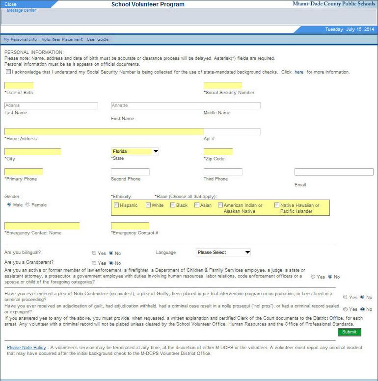 Volunteer Registration The Volunteer Registration page will display the first time the applicant (Parent/Guardian or Community Member) accesses the School Volunteer Program application.