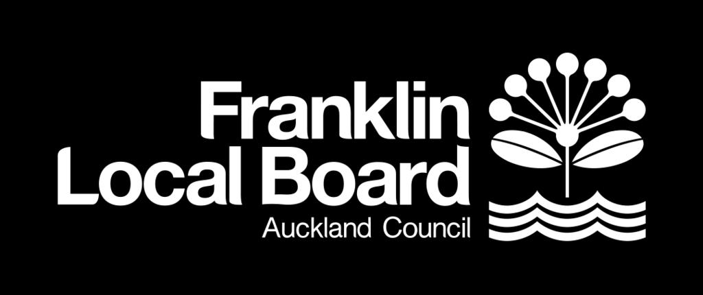 infrastructure Growth in the right place, at the right time Proud, safe and healthy communities Our priorities for grants Franklin Local Board is keen to support its strategic goals through providing
