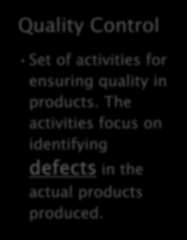 Quality Control Set of activities for ensuring