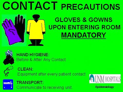 o Gloves must be worn to clean equipment o Hands must be washed after each glove removal PLEASE NOTE: The patient NEVER wears yellow gown or gloves.