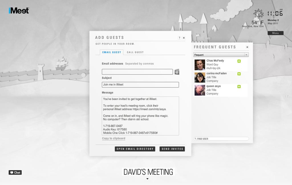 Add Guests Add guests to your meeting at any point. You can send an email invite or call them directly from your room. Add a personal message to your invite.