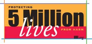 The 5 Million Lives Campaign Campaign Objectives: Avoid five million incidents of harm over the next 24 months; Enroll more than 4,000 hospitals and their communities in this work; w