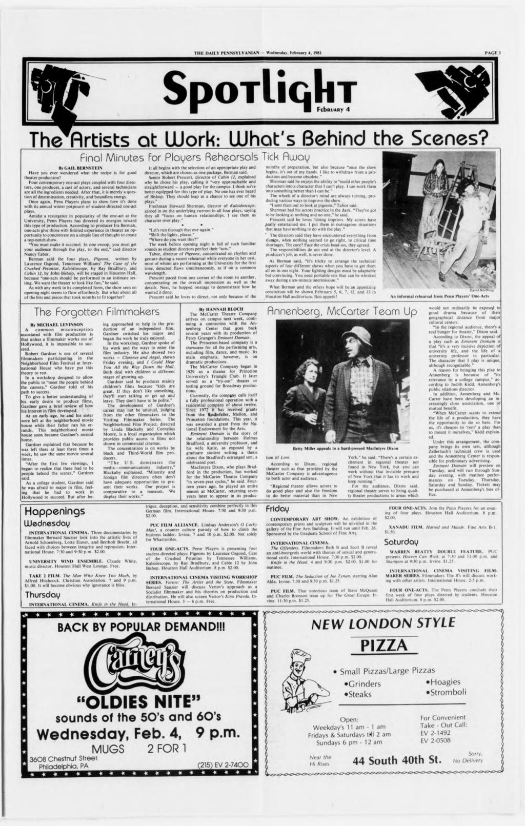 THE DAILY PENNSYLVANIAN - Wednesday. February 4. 1981 PAGE 3 SpoTlqhT V * FcbRUARy 4 The*Rrtsts at UUork: What's Behnd the Scenes?