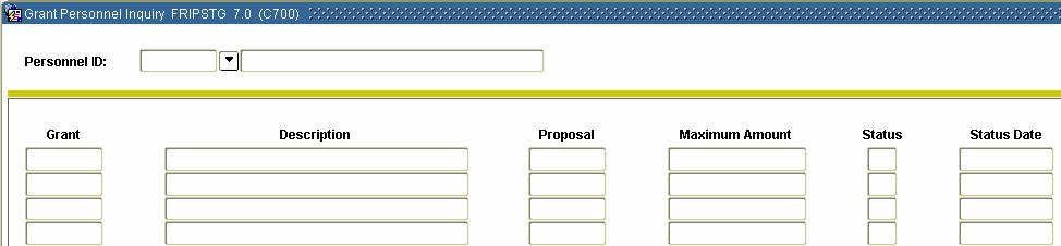 Querying a Grant (Continued) Banner form Follow these steps to monitor proposal activity if you are entered as primary personnel for the grant. 1 Access the Grant Personnel Query Form (FRIPSTG).