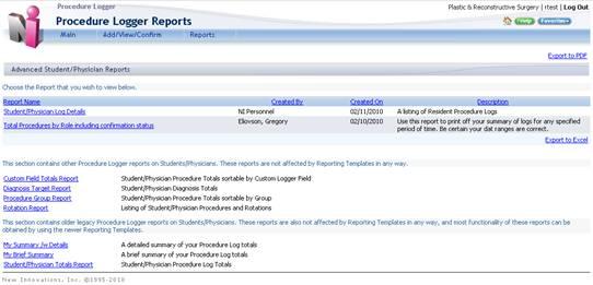 Generating a Procedure Report To get a report of your procedures out of the TMP follow these easy steps: Click on Main > Procedure Logger Select Reports > Student/Physician Reports > Advanced reports