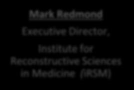 Emergency, Medicine, Critical Care & Respirary Mark Redmond Executive Direcr, Institute for Reconstructive Sciences