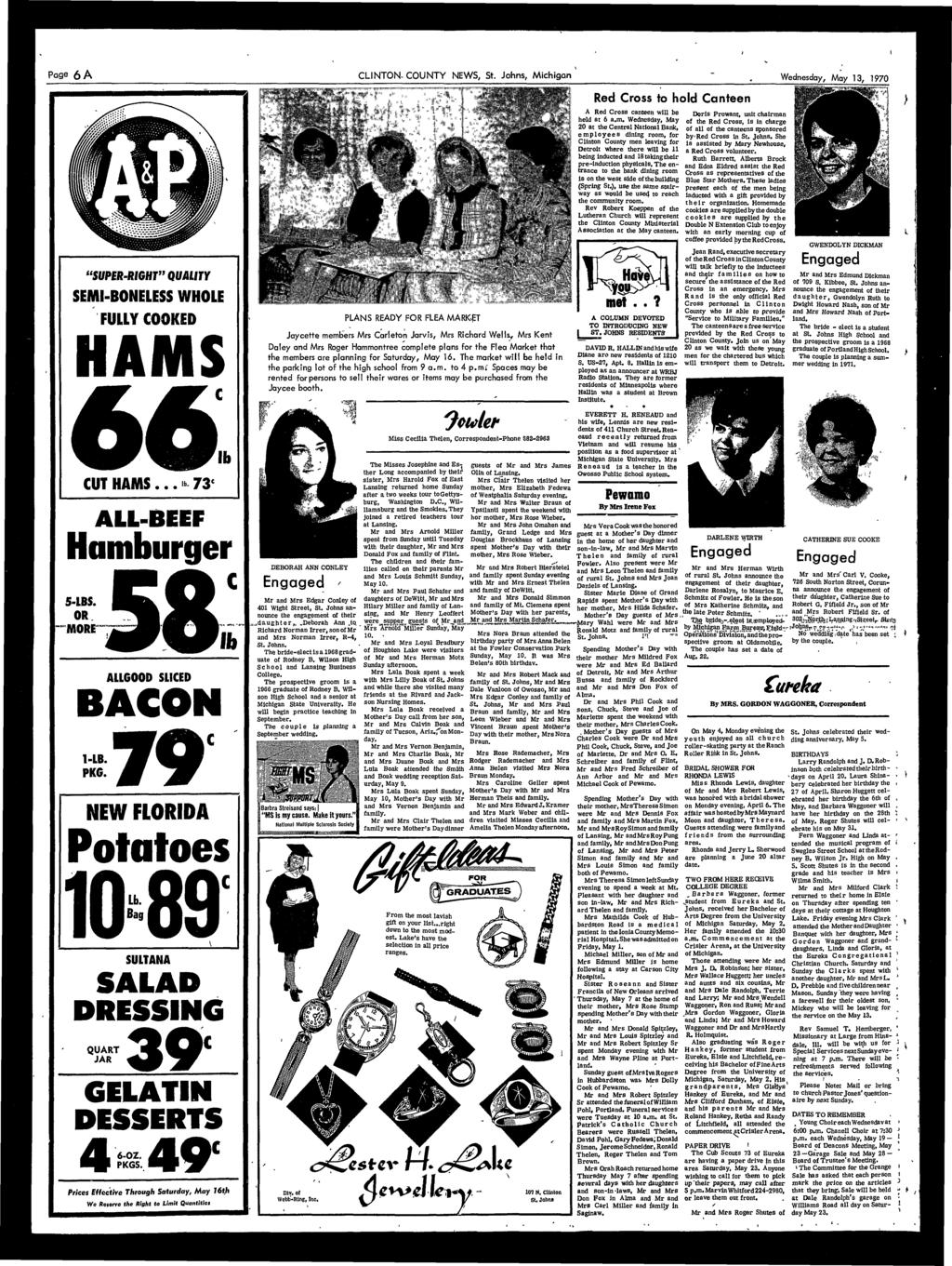 Page 6 A CLINTON-COUNTY NEWS, St. Johns, Michigan Wednesday, May, 1970 "SUPER-RIGHT" QUALITY SEMI-BONELESS WHOIE FULLY COOKED HAMS CUT HAMS...» 73 ALL-BEEF Hamburger 5-LBS.