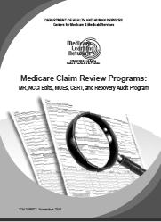 Medicare Claim Review Programs Performed by a variety of contractors Affiliated Contractor (AC) Medicare Administrative Contractor (MAC) Program Safeguard Contractor (PSC) Zone Program Integrity