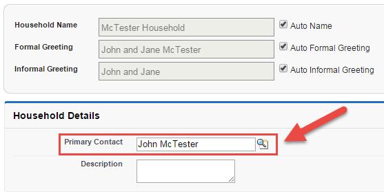 Tutorial 2: Create Contacts and a Household Step 4: Override the Default Address for a Contact 1. On the McTester Household record, click Manage Household. 2. In the Household Details section, find the Primary Contact field.