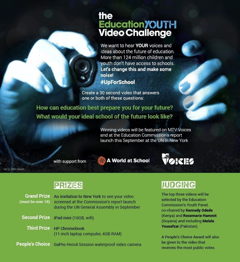 Global Youth Engagement & Video Competition We invite young people (ages 13 to 30) to submit 30-second videos that address one or both of the questions: How can education best prepare you for