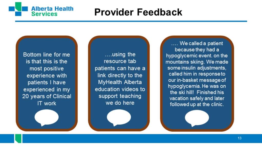 Provider feedback has been generally positive, however we are aware that we are dealing with an enthusiastic group of early