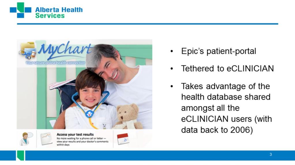 MyChart is the tethered patient portal that comes bundled with the Epicare Ambulatory Module.