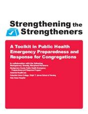 Toolkit for Public Health Emergency Preparedness and Response for Congregations PHS partnership with faith community nursing (FCN) networks.