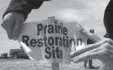 aspects of prairie and wetland restoration for students, landowners, and public; also, to promote a vision for restoration of