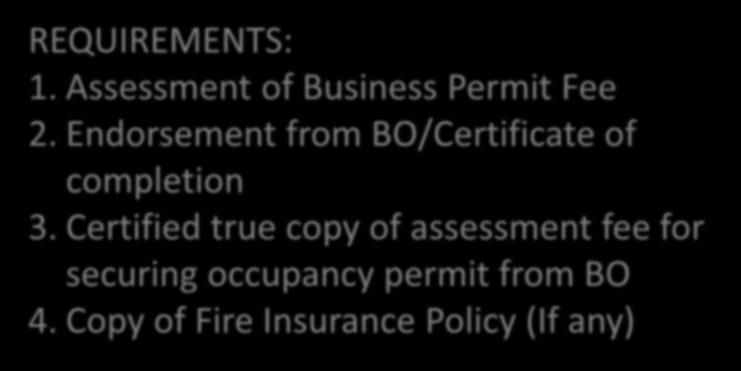 FSIC for New Business (Without Valid FSIC for Occupancy) REQUIREMENTS: 1. Assessment of Business Permit Fee 2.