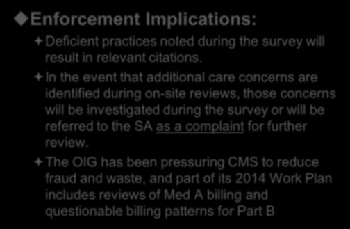 CMS Focused Surveys Enforcement Implications: Deficient practices noted during the survey will