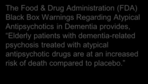 Black Box Warning The Food & Drug Administration (FDA) Black Box Warnings Regarding Atypical