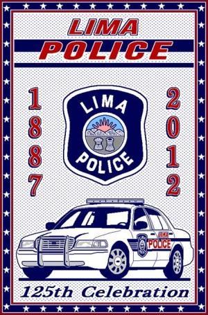 Commemorating the 125 th Anniversary of the Lima Police Department The 125 th Anniversary of the Lima Police Department was celebrated in various ways from May 2012 to May 2013.