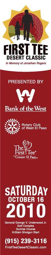 Golf Tournament Preparation is Underway The Second Annual First Tee Desert Classic The Rotary Club of West El Paso has once again joined forces with The First Tee of Greater El Paso to host The First