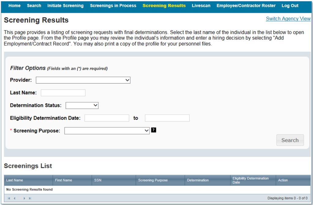 Screening Results Tab The Screening Results tab provides a listing of all screening requests you have initiated or connected to with the final determination.