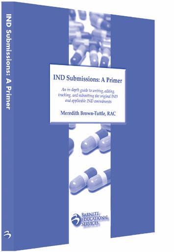 IND Submissions: A Primer An in-depth guide to writing, editing, tracking, and submitting the original IND and applicable IND amendments For each submission type, the book outlines: Regulations and