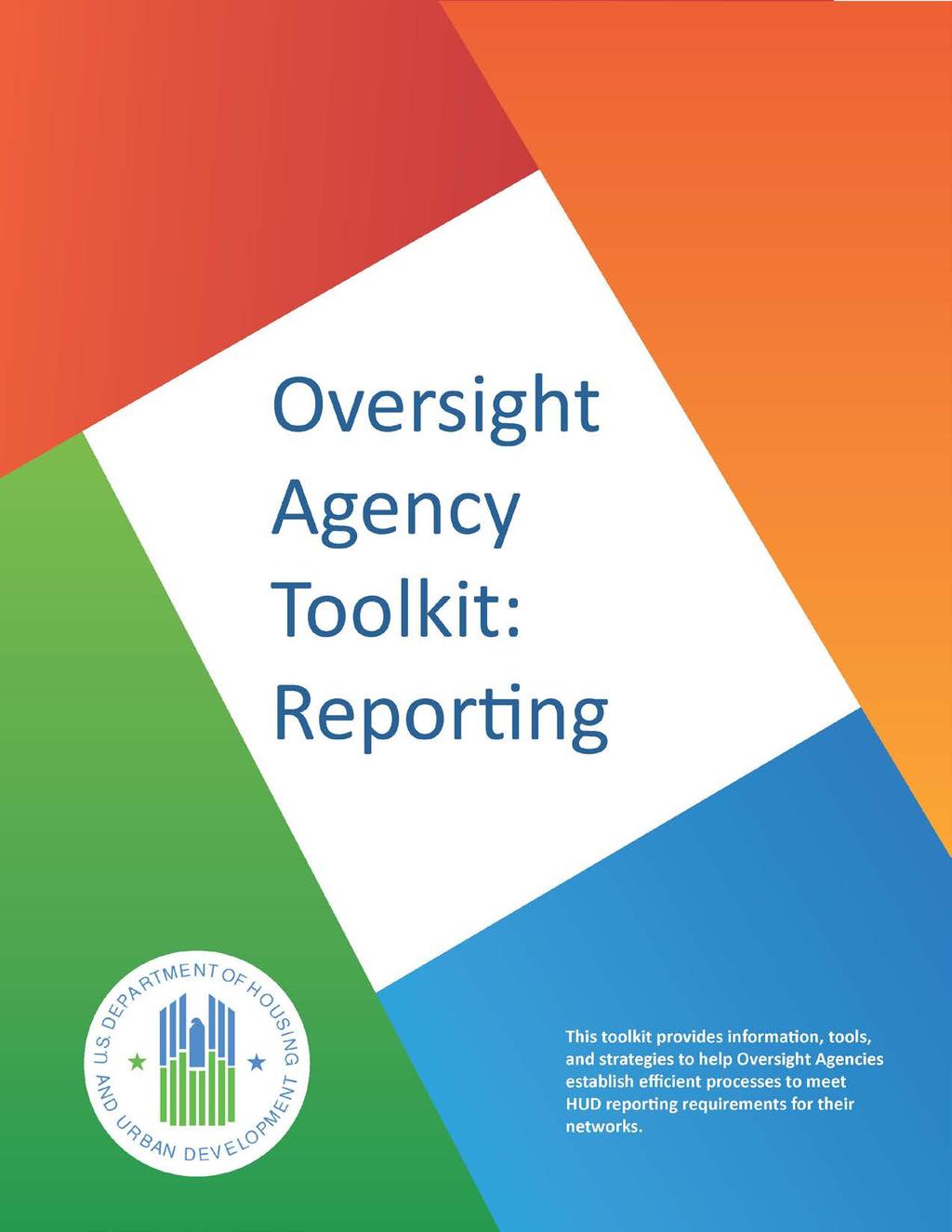 Oversight Agency Toolkit: Reporting This toolkit provides information, tools, and strategies to help