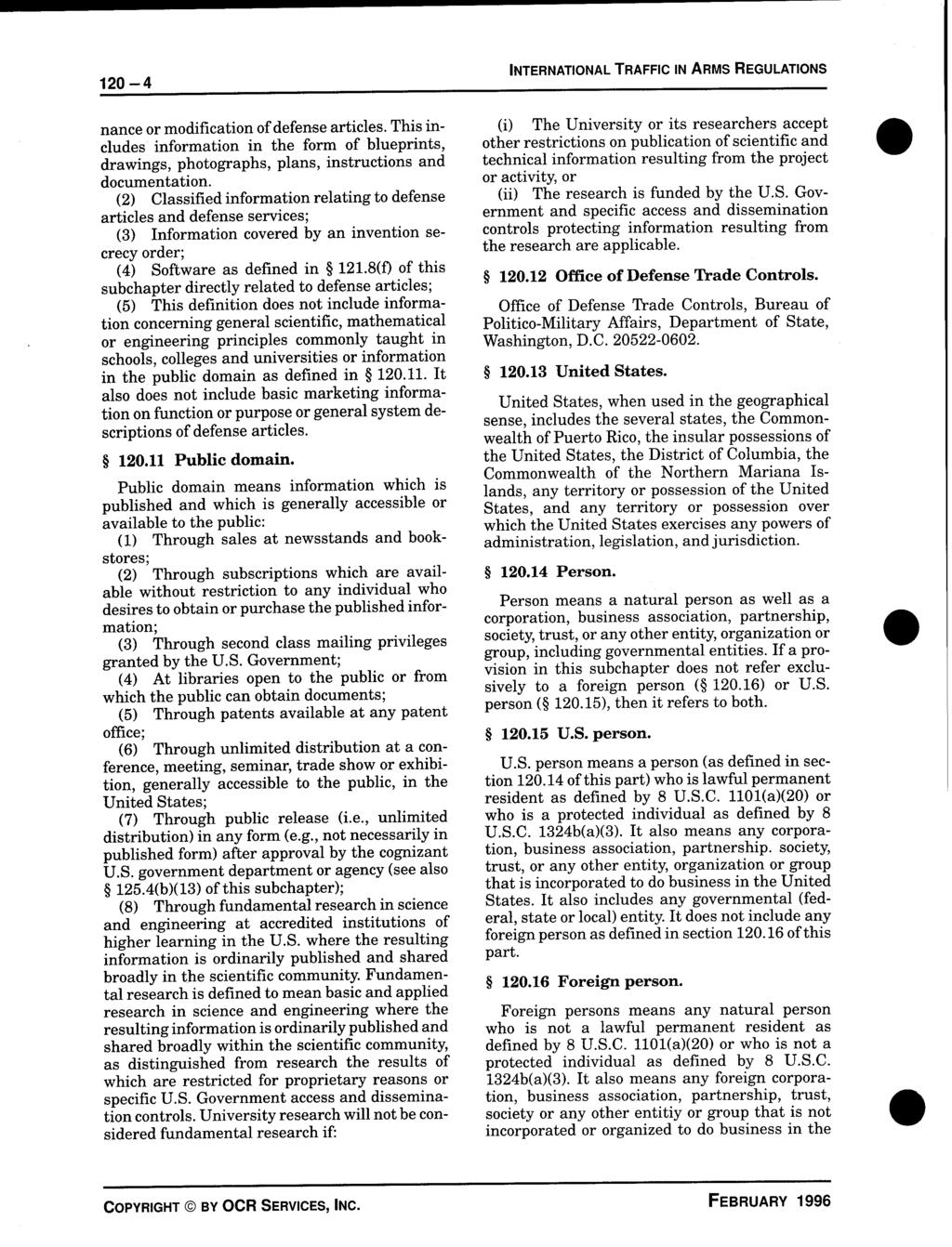 120-4 nance or modification of defense articles. This includes information in the form of blueprints, drawings, photographs, plans, instructions and documentation.