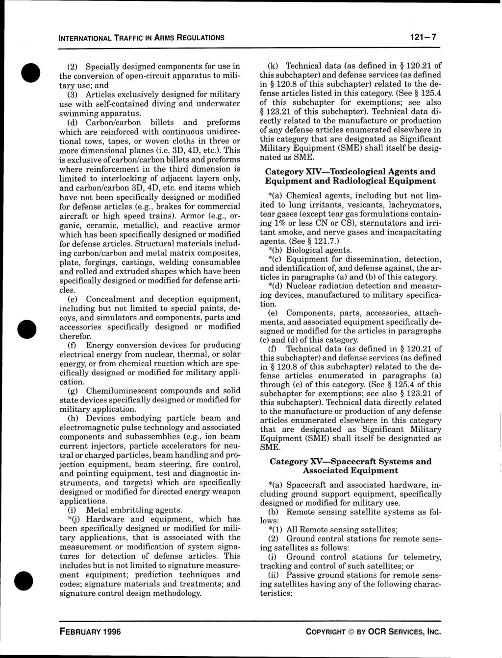 INTERNATIONAL TRAFFIC IN ARMS REGULATIONS 121-7 (2) Specially designed components for use in the conversion of open-circuit apparatus to military use; and (3) Articles exclusively designed for