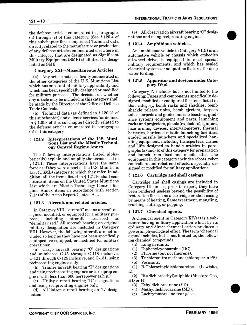 121-10 INTERNATIONAL TRAFFIC IN ARMS REGULATIONS the defense articles enumerated in paragraphs (a) through (c) of this category. (See 125.4 of this subchapter for exemptions.