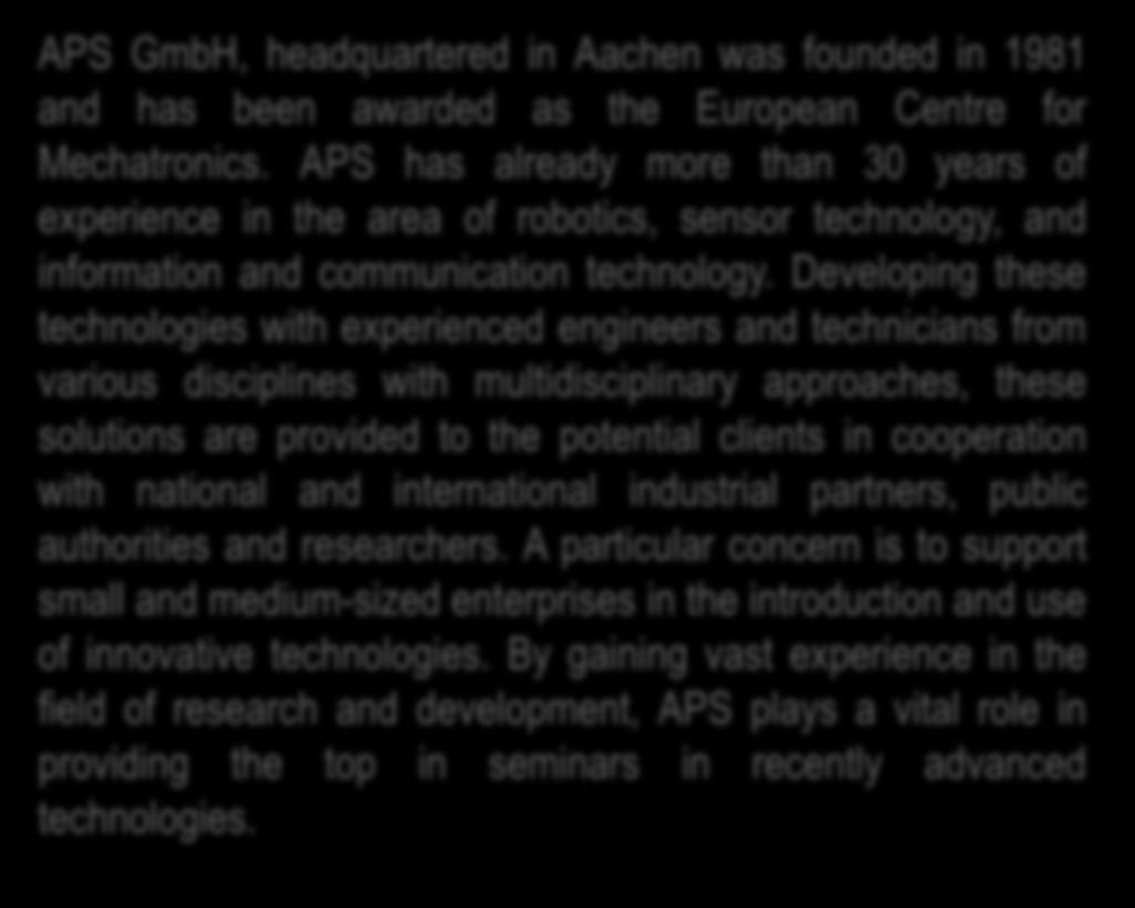 APS GmbH, headquartered in Aachen was founded in 1981 and