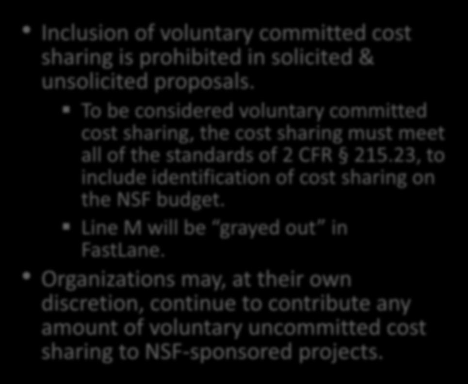 NSF Cost Sharing Policy Inclusion of voluntary committed cost sharing is prohibited in solicited & unsolicited proposals.