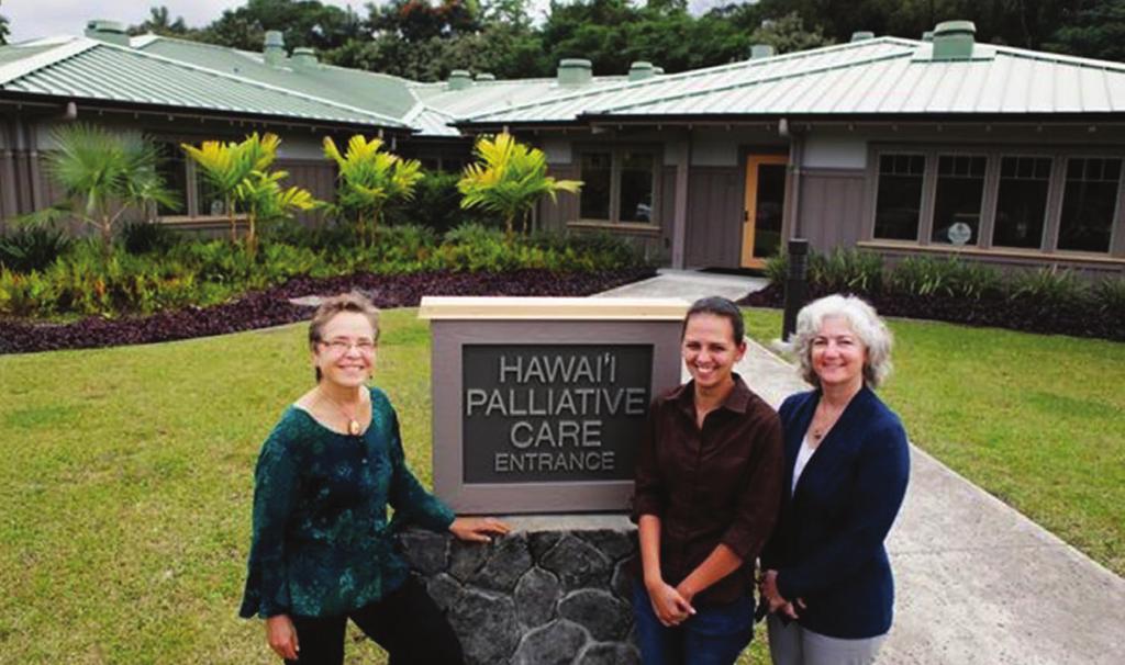 HOSPICE OF HILO Launching the Hawaii Palliative Care Center The Palliative Care Center Team Navigating a complex health system when diagnosed with a serious illness can be both terrifying and