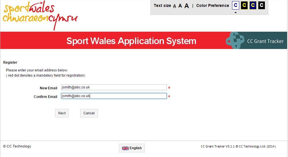 New Applicants If you are a new applicant or your e-mail address is not recognised by the Sport Wales Grants Portal, then you will need to continue with the registration process.