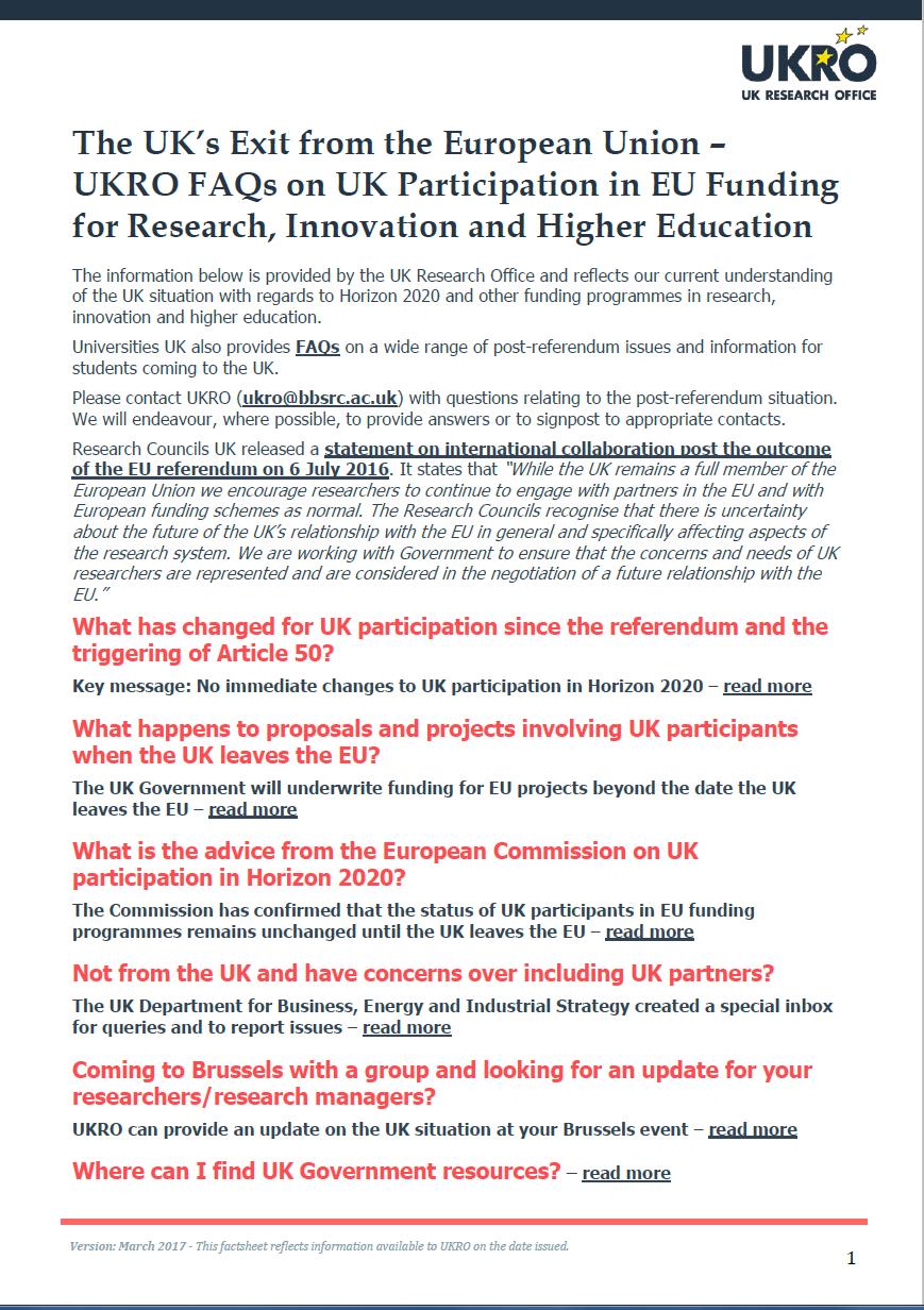 UKRO FAQs UKRO also provides a public page and FAQ sheet on UK participation in EU funding for research, innovation and