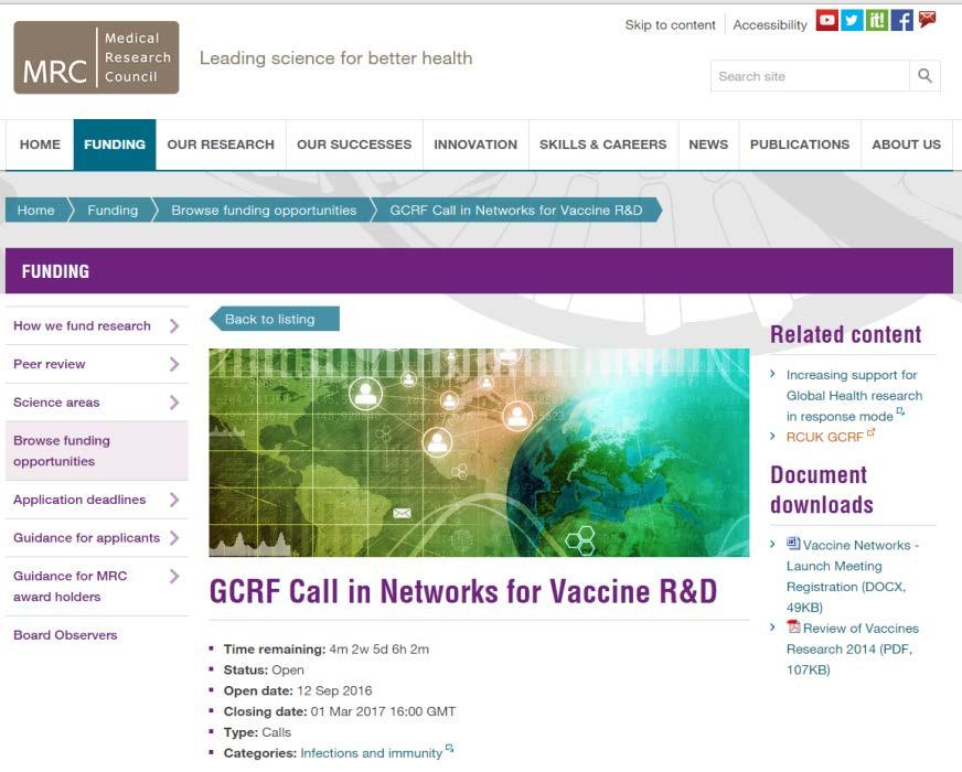 The call for Networks in Vaccine R&D seeks to: Support Networks focused on early vaccine R&D challenges, relevant to OECD DAC list countries Encourage interdisciplinary working, where this adds value