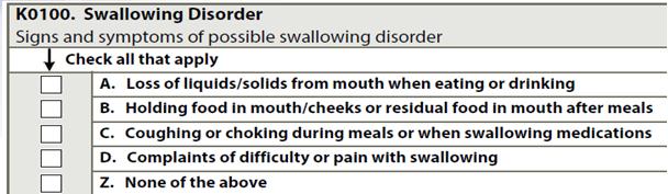 notes Check all that apply (even if occurred only once in look back period) 46 Section K K 1 K0200 K 2, K 3 SECTION K: SWALLOWING/NUTRITIONAL STATUS Intent: The items in this