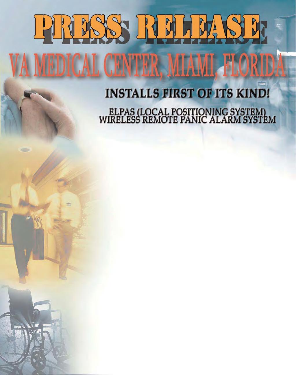 The VA Medical Center (VAMC), Miami, Florida, recently installed a wireless remote panic alarm system.