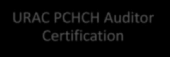 organizations who conduct audit and verification of practice s capabilities to meet PCHCH standards.
