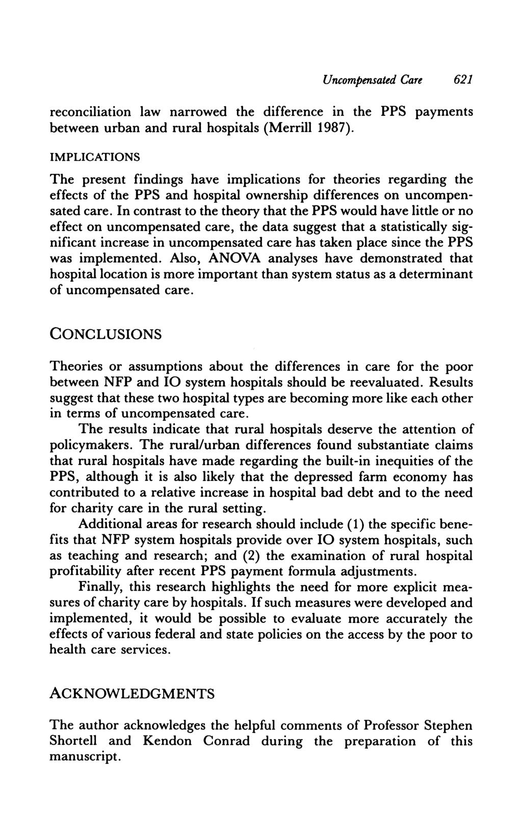 Uncompensated Care 621 reconciliation law narrowed the difference in the PPS payments between urban and rural hospitals (Merrill 1987).